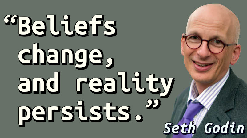 Beliefs change, and reality persists.