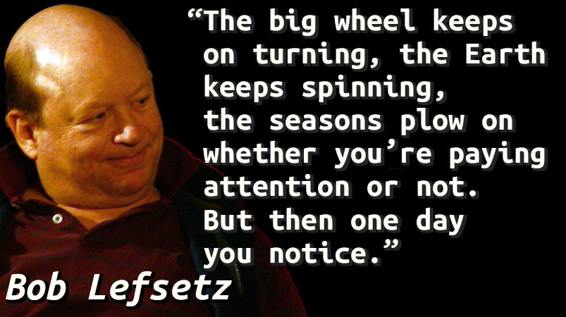 Quote with a picture of Bob Lefsetz.